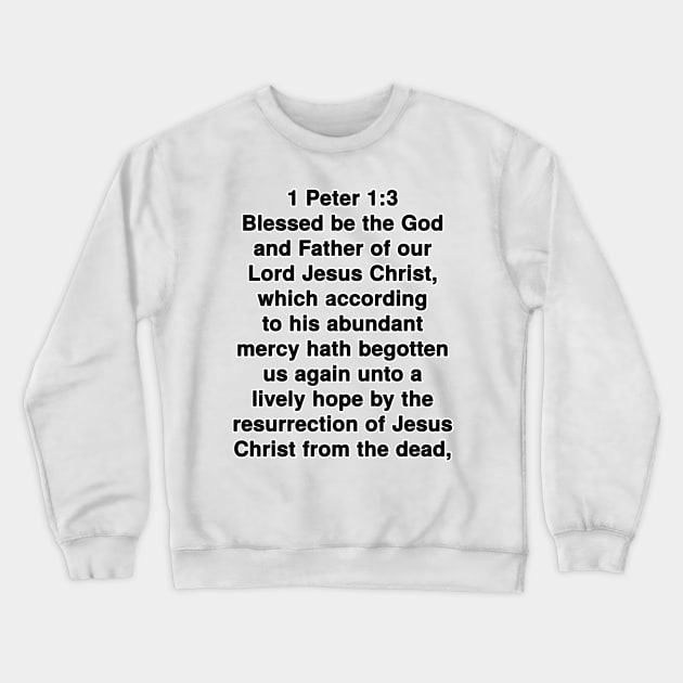 1 Peter 1:3  King James Version (KJV) Bible Verse Typography Crewneck Sweatshirt by Holy Bible Verses